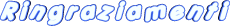 ringraz.gif (3824 byte)